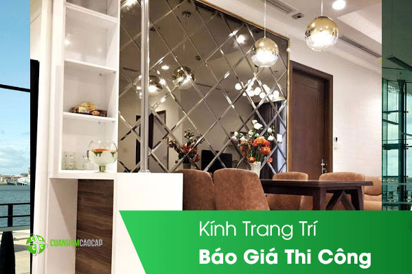 Bảng báo giá thi công kính trang trí mới nhất hiện nay